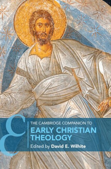 David E. Wilhite - The Cambridge Companion to Early Christian Theology, Inbunden