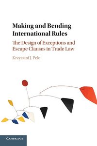 bokomslag Making and Bending International Rules