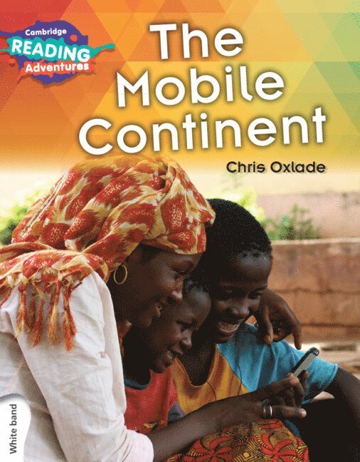 Cambridge Reading Adventures The Mobile Continent White Band 1