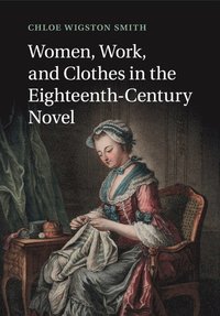 bokomslag Women, Work, and Clothes in the Eighteenth-Century Novel