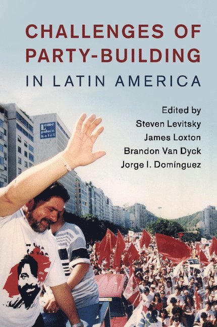 Challenges of Party-Building in Latin America 1