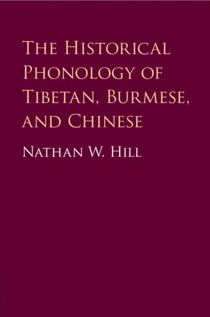 The Historical Phonology of Tibetan, Burmese, and Chinese 1