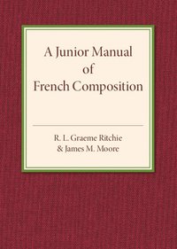 bokomslag A Junior Manual of French Composition