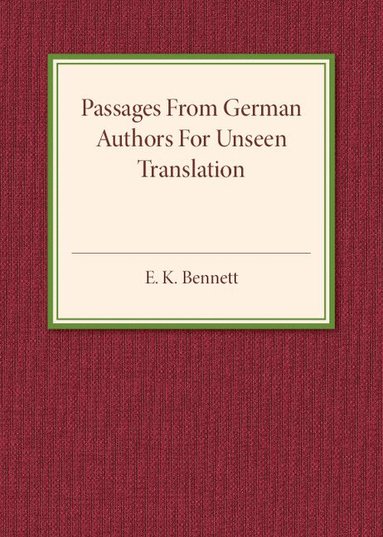E. K. Bennett - Passages from German Authors for Unseen Translation, Häftad