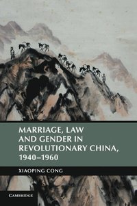 bokomslag Marriage, Law and Gender in Revolutionary China, 1940-1960
