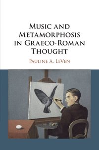 bokomslag Music and Metamorphosis in Graeco-Roman Thought