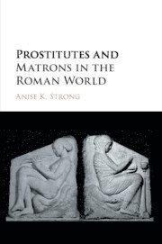 bokomslag Prostitutes and Matrons in the Roman World