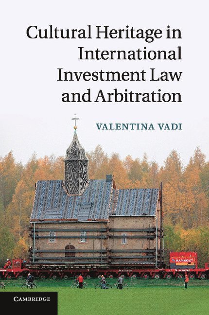 Cultural Heritage in International Investment Law and Arbitration 1