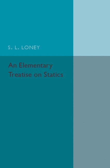 S. L. Loney - Elementary Treatise on Statics, Häftad