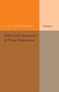 bokomslag Differential Geometry of Three Dimensions: Volume 1