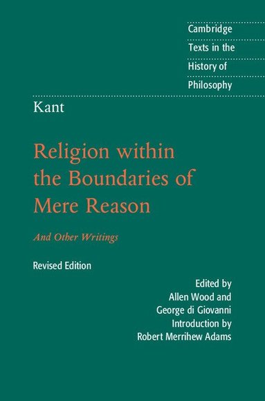 Immanuel Kant, Allen Wood - Kant: Religion within the Boundaries of Mere Reason, Häftad