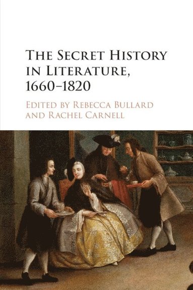 bokomslag The Secret History in Literature, 1660-1820
