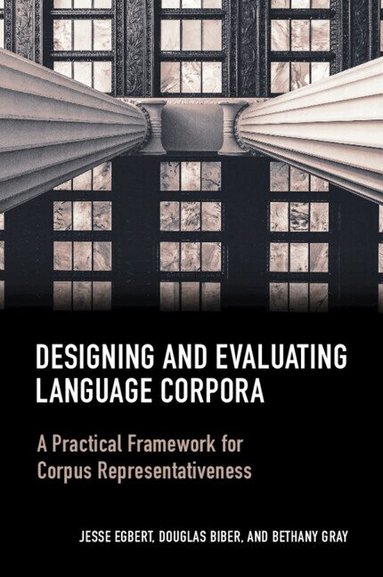 Jesse Egbert, Douglas Biber, Bethany Gray - Designing and Evaluating Language Corpora, Häftad
