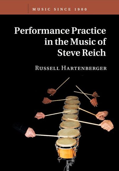 Russell Hartenberger - Performance Practice in the Music of Steve Reich, Häftad
