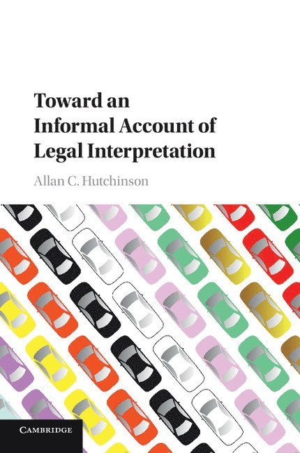 Toward an Informal Account of Legal Interpretation 1