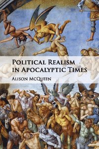 bokomslag Political Realism in Apocalyptic Times