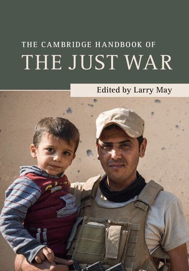 Larry May - The Cambridge Handbook of the Just War, Häftad
