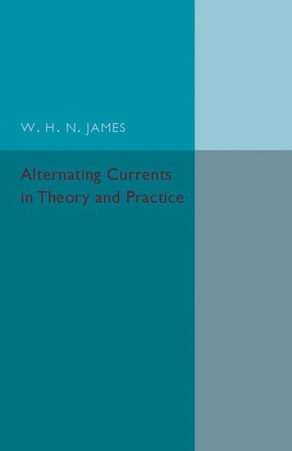 Alternating Currents in Theory and Practice 1