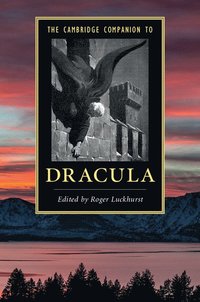 bokomslag The Cambridge Companion to Dracula