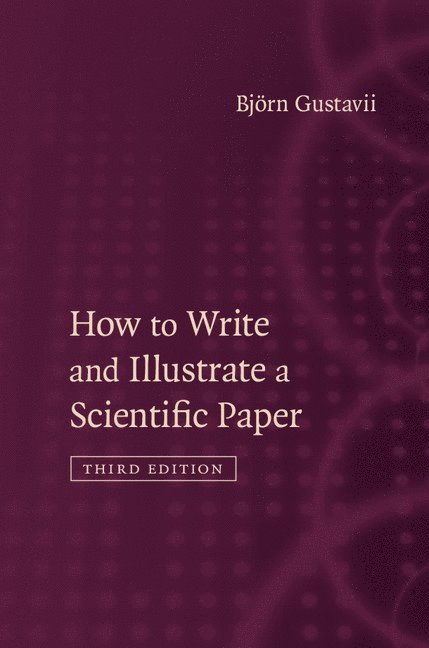 How to Write and Illustrate a Scientific Paper 1