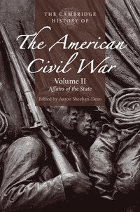 bokomslag The Cambridge History of the American Civil War: Volume 2, Affairs of the State