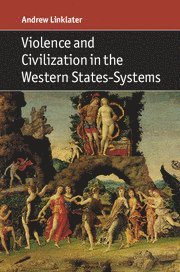 bokomslag Violence and Civilization in the Western States-Systems