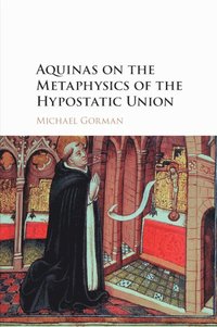 bokomslag Aquinas on the Metaphysics of the Hypostatic Union