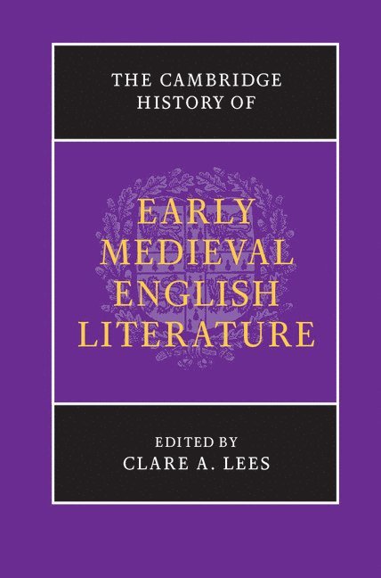 Clare A. (King's College London) Lees, Clare A. Lees - The Cambridge History of Early Medieval English Literature, Häftad