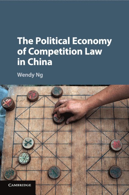 The Political Economy of Competition Law in China 1