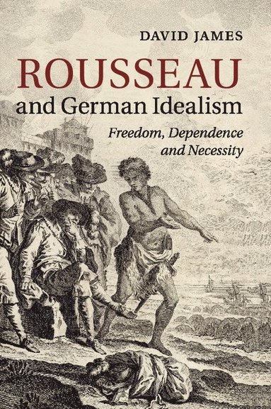bokomslag Rousseau and German Idealism