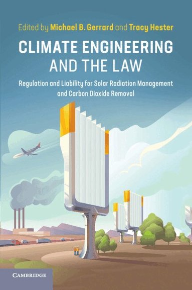 Michael B. Gerrard, Tracy Hester - Climate Engineering and the Law, Häftad