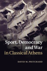 bokomslag Sport, Democracy and War in Classical Athens