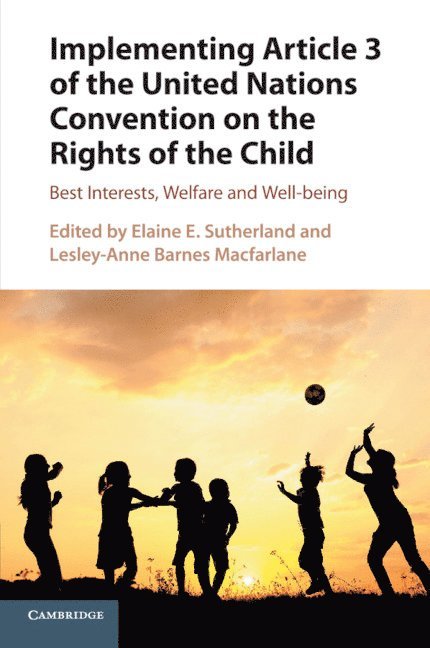 Elaine E. Sutherland, Lesley-Anne Barnes Macfarlane, Elaine E. (University of Stirling) Sutherland, Lesley-Anne Barnes MacFarlane - Implementing Article 3 of the United Nations Convention on the Rights of the Child, Häftad