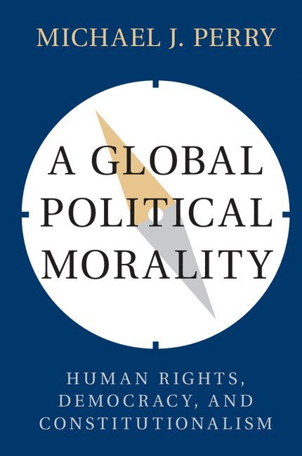 Michael J. Perry, Atlanta) Perry, Michael J. (Emory University - A Global Political Morality, Häftad