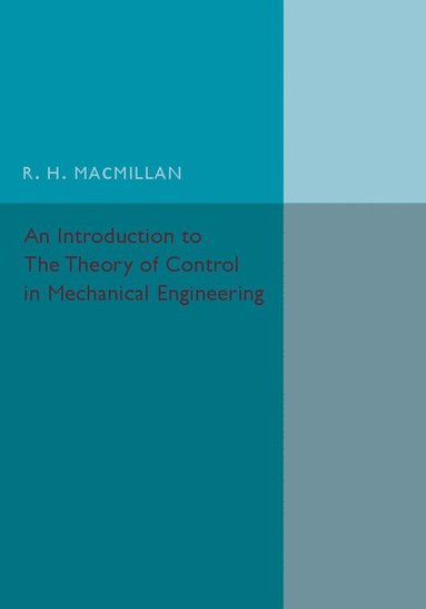 bokomslag An Introduction to the Theory of Control in Mechanical Engineering