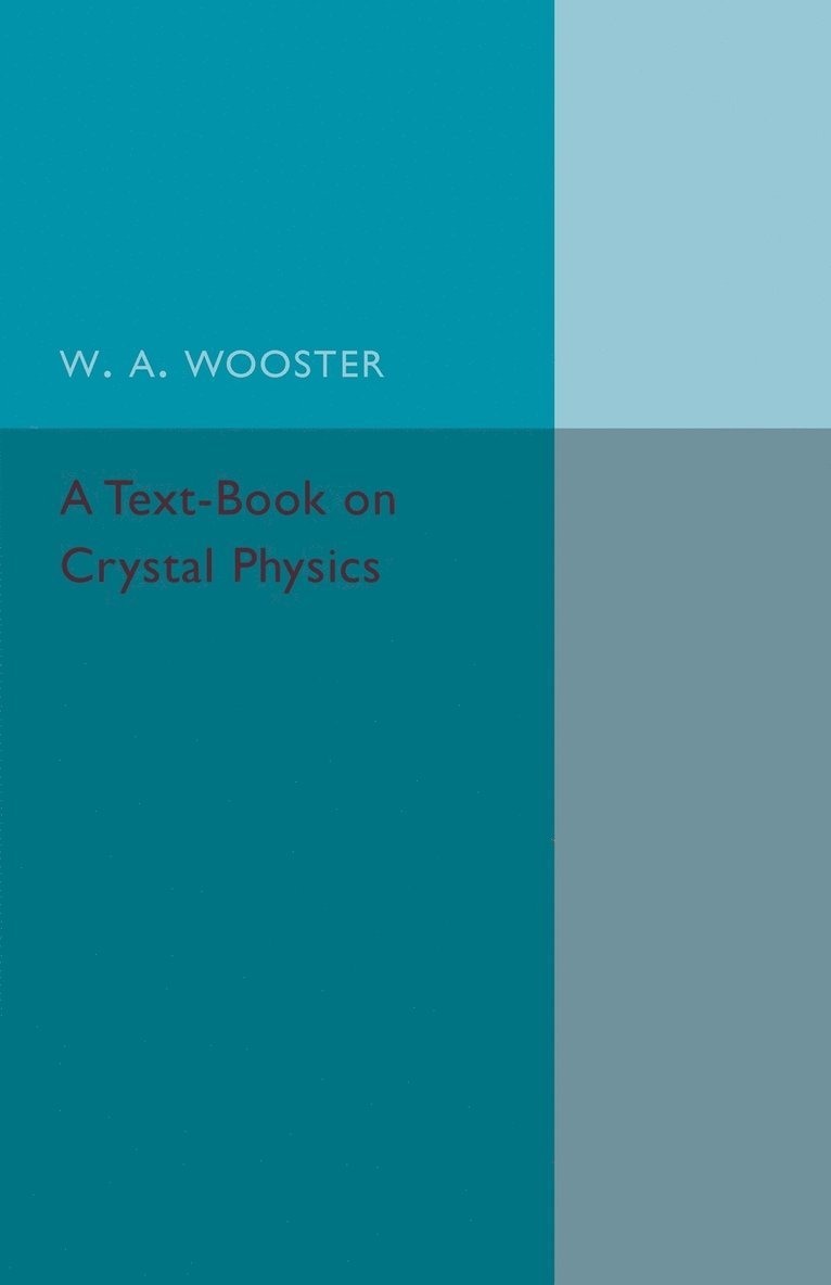 A Text-Book on Crystal Physics 1