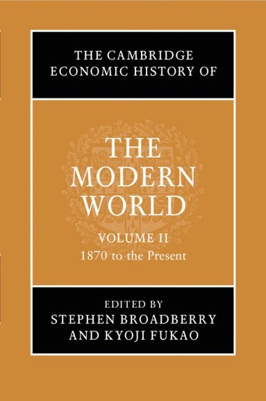 bokomslag Cambridge Economic History of the Modern World: Volume 2, 1870 to the Present