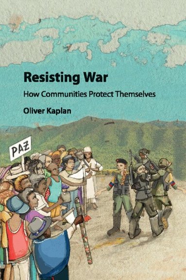 Oliver Kaplan - Resisting War, Häftad