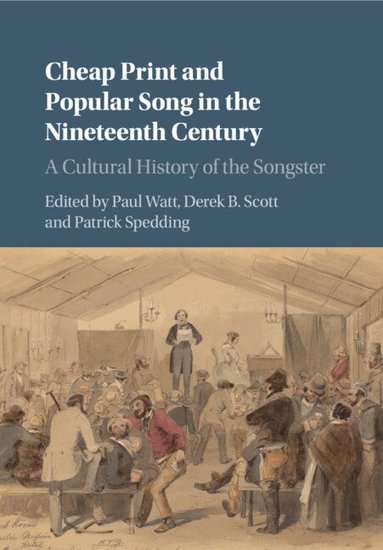 Paul Watt, Derek B. Scott, Patrick Spedding - Cheap Print and Popular Song in the Nineteenth Century, Häftad
