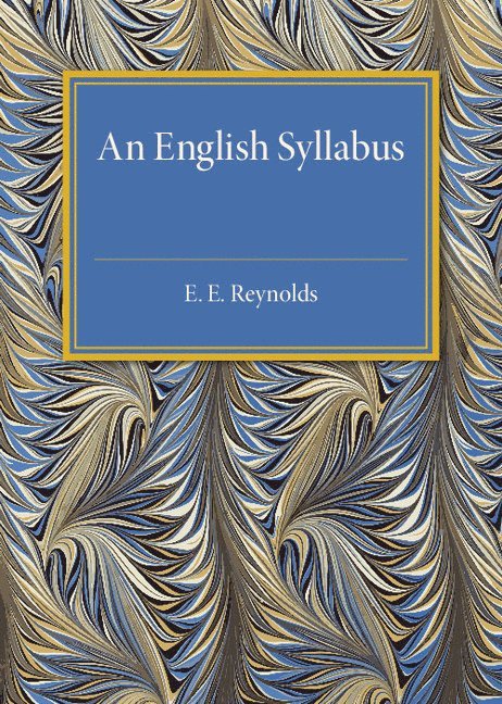 E. E. Reynolds - An English Syllabus, Häftad