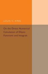 bokomslag On the Direct Numerical Calculation of Elliptic Functions and Integrals