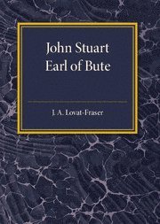 bokomslag John Stuart Earl of Bute