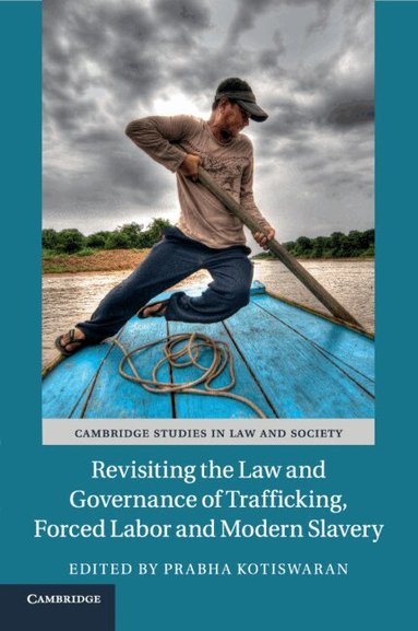 Prabha Kotiswaran - Revisiting the Law and Governance of Trafficking, Forced Labor and Modern Slavery, Häftad