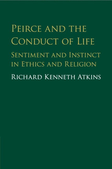 Peirce and the Conduct of Life 1