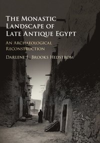 bokomslag The Monastic Landscape of Late Antique Egypt