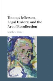 Matthew Crow, New York) Crow, Matthew (Hobart and William Smith Colleges - Thomas Jefferson, Legal History, and the Art of Recollection, Häftad
