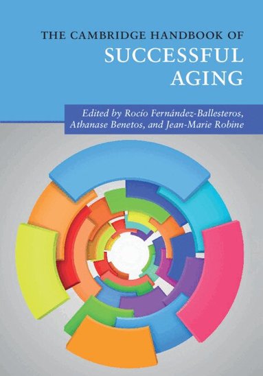 Rocío Fernández-Ballesteros, Athanase Benetos, Jean-Marie Robine - The Cambridge Handbook of Successful Aging, Häftad