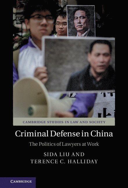 Sida Liu, Terence C. Halliday, Sida (University of Toronto) Liu - Criminal Defense in China, Häftad