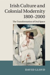 bokomslag Irish Culture and Colonial Modernity 1800-2000