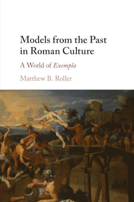 Models from the Past in Roman Culture 1